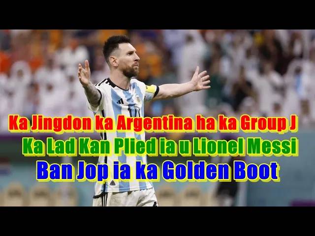 U Lionel Messi un sa long u Top Score ha kane ka World Cup 2026